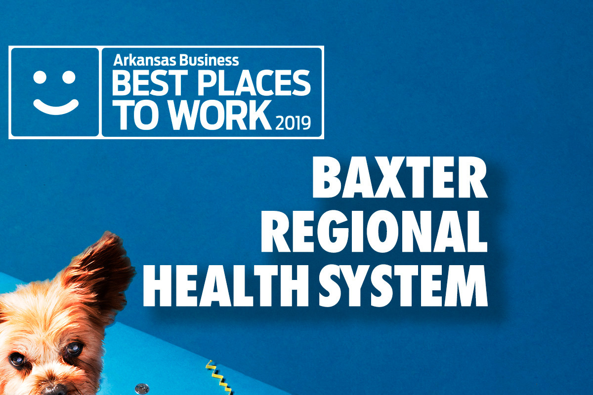 Best Places to Work Baxter Regional Medical Center Arkansas Business