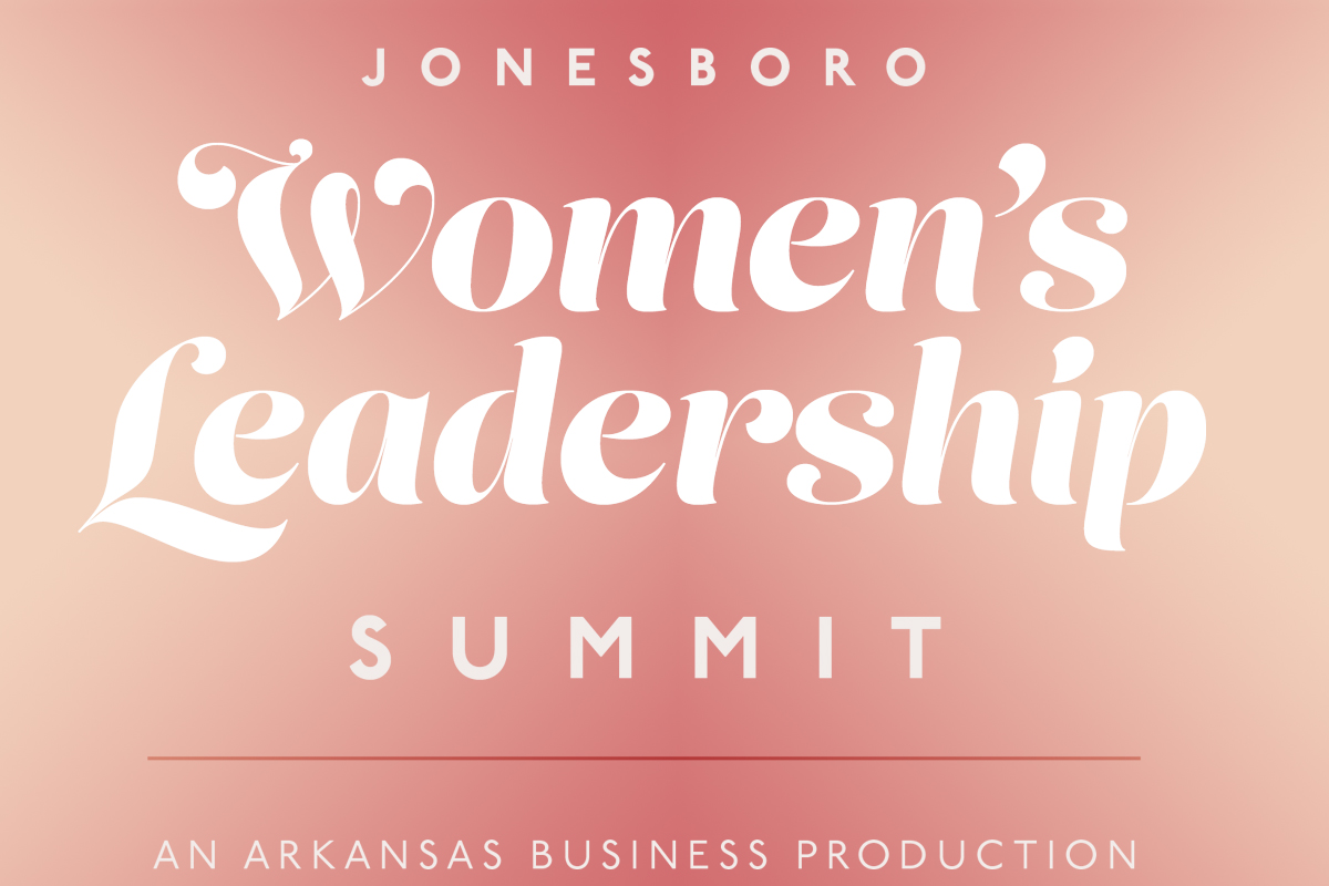 Get Tickets Now for the Women's Leadership Summit in Jonesboro Arkansas Business News