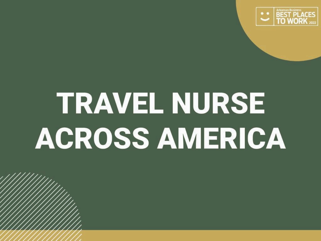 Best Places to Work Travel Nurse Across America Arkansas Business