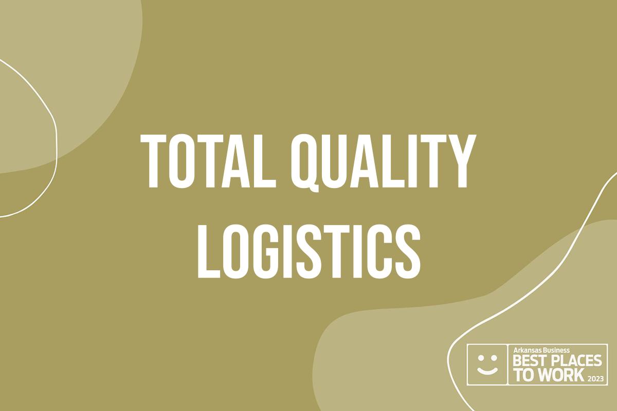 Best Places to Work Total Quality Logistics Arkansas Business News